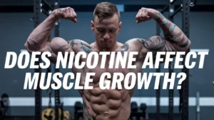 Does Nicotine Affect Muscle Growth