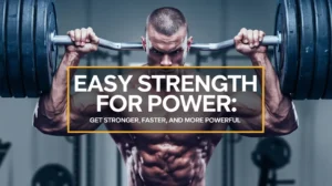 Easy Strength for Power