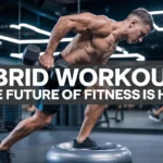 Hybrid Workouts