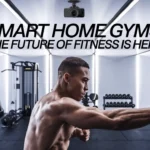 Smart Home Gyms The Future of Fitness is Here