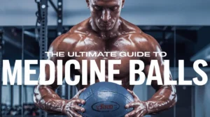 The Ultimate Guide to Medicine Balls